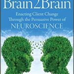 خرید و دانلود نسخه کامل کتاب Brain2Brain: Enacting Client Change Through the Persuasive Power of Neuroscience –  PDF