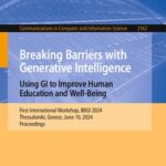 خرید و دانلود نسخه کامل کتاب Breaking Barriers with Generative Intelligence. Using GI to Improve Human Education and Well-Being : First International Workshop, BBGI 2024, Thessaloniki, Greece, June 10, 2024, Proceedings