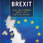 خرید و دانلود نسخه کامل کتاب Brexit:  Legal and Economic Aspects of a Political Divorce[2021] –  PDF