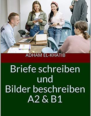 خرید و دانلود نسخه کامل کتاب Briefe schreiben und Bilder beschreiben A2 & B1 –  Pdf