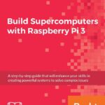 خرید و دانلود نسخه کامل کتاب Build Supercomputers with Raspberry Pi 3