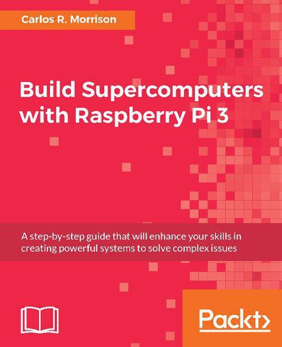 خرید و دانلود نسخه کامل کتاب Build Supercomputers with Raspberry Pi 3_684db93cdc5d8.jpeg خرید و دانلود نسخه کامل کتاب Build Supercomputers with Raspberry Pi 3