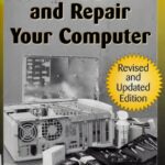 خرید و دانلود نسخه کامل کتاب Build, Upgrade, and Repair Your Computer: Revised and Updated Edition
