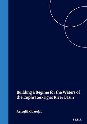 خرید و دانلود نسخه کامل کتاب Building a Regime for the Waters of the Euphrates-Tigris River Basin –  Pdf