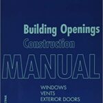 خرید و دانلود نسخه کامل کتاب Building Openings Construction Manual:  Windows, Vents, Exterior Doors