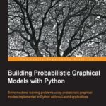خرید و دانلود نسخه کامل کتاب Building Probabilistic Graphical Models with Python