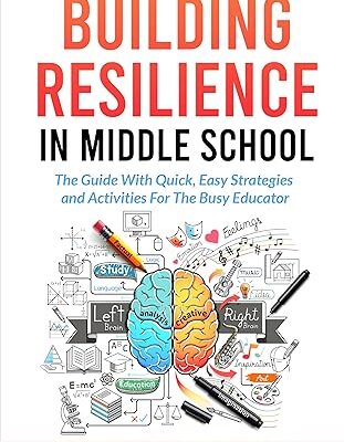 خرید و دانلود نسخه کامل کتاب Building Resilience in Middle School: The Guide With Quick, Easy Strategies and Activities for The Busy Educator –  +  Pdf
