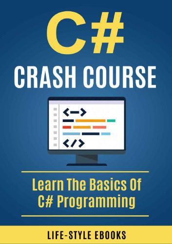 خرید و دانلود نسخه کامل کتاب C# Crash Course: Learn the Basics of C# Programming_685efbb61a3d4.jpeg خرید و دانلود نسخه کامل کتاب C# Crash Course: Learn the Basics of C# Programming