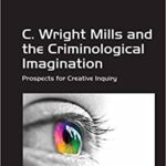 خرید و دانلود نسخه کامل کتاب C. Wright Mills and the Criminological Imagination: Prospects for Creative Inquiry (Classical and Contemporary Social Theory) –  DF