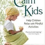 خرید و دانلود نسخه کامل کتاب Calm Kids: Help Children Relax with Mindful Activities –  +  pdf