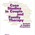 خرید و دانلود نسخه کامل کتاب Case Studies in Couple and Family Therapy: Systemic and Cognitive Perspectives –  Pdf