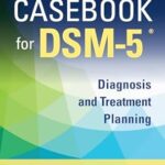 خرید و دانلود نسخه کامل کتاب Casebook for DSM5 ®, Second Edition: Diagnosis and Treatment Planning (2nd Edition) –  Pdf
