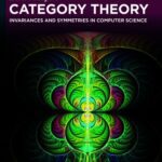 خرید و دانلود نسخه کامل کتاب Category Theory: Invariances and Symmetries in Computer Science