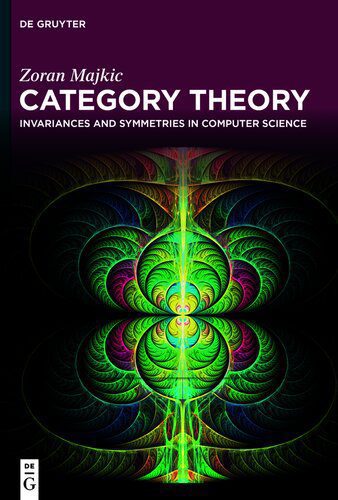 خرید و دانلود نسخه کامل کتاب Category Theory: Invariances and Symmetries in Computer Science_684d8cf331a7c.jpeg خرید و دانلود نسخه کامل کتاب Category Theory: Invariances and Symmetries in Computer Science