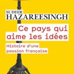 خرید و دانلود نسخه کامل کتاب Ce pays qui aime les idées. Histoire d’une passion française –  +  Pdf
