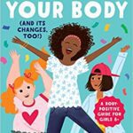 خرید و دانلود نسخه کامل کتاب Celebrate Your Body (and Its Changes, Too!): The Ultimate Puberty Book for Girls (Celebrate You, 1) [2018] –  +  pdf