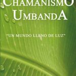 خرید و دانلود نسخه کامل کتاب ChamanismO UmbandA (Spanish Edition) –  +  Pdf