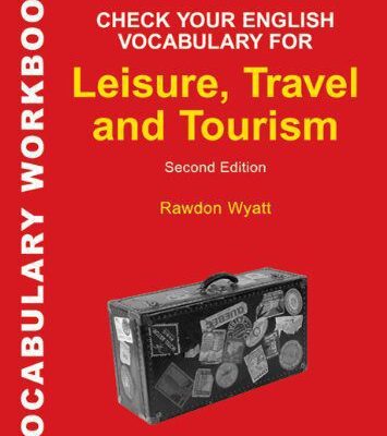 خرید و دانلود نسخه کامل کتاب Check Your English Vocabulary for Leisure, Travel and Tourism: All you need to improve your vocabulary , Second Edition (Vocabulary Workbook) –  PDF