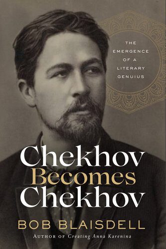 خرید و دانلود نسخه کامل کتاب Chekhov Becomes Chekhov: The Emergence of a Literary Genius – Pdf_6845f3164fbc6.jpeg خرید و دانلود نسخه کامل کتاب Chekhov Becomes Chekhov: The Emergence of a Literary Genius – Pdf