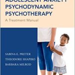 خرید و دانلود نسخه کامل کتاب Child and Adolescent Anxiety Psychodynamic Psychotherapy: A Treatment Manual