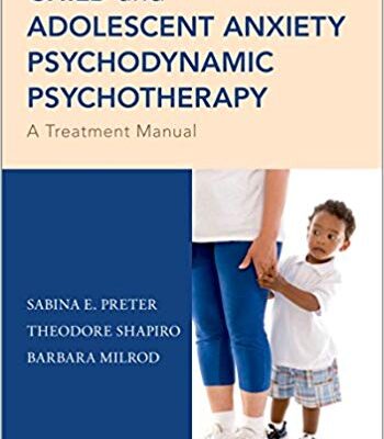 خرید و دانلود نسخه کامل کتاب Child and Adolescent Anxiety Psychodynamic Psychotherapy: A Treatment Manual
