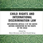 خرید و دانلود نسخه کامل کتاب Child Rights and International Discrimination Law:  Implementing Article 2 of the United Nations Convention on the Rights of the Child (Routledge Research in International Law)