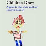 خرید و دانلود نسخه کامل کتاب Children Draw: A Guide to Why, When and How Children Make Art –  +  pdf