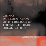 خرید و دانلود نسخه کامل کتاب China’s Implementation of the Rulings of the World Trade Organization (China and International Economic Law Series)[2019] –  PDF