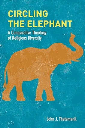 خرید و دانلود نسخه کامل کتاب Circling the Elephant: A Comparative Theology of Religious Diversity (Comparative Theology: Thinking Across Traditions, 8) – Pdf_6845ed83cc381.jpeg خرید و دانلود نسخه کامل کتاب Circling the Elephant: A Comparative Theology of Religious Diversity (Comparative Theology: Thinking Across Traditions, 8) – Pdf