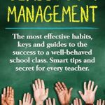 خرید و دانلود نسخه کامل کتاب Classroom Management: The most effective habits, keys and guides to the success to a well-behaved school class. Smart tips and secret for every teacher –  +  Pdf