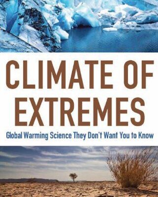 خرید و دانلود نسخه کامل کتاب Climate of Extremes: Global Warming Science They Don’t Want You to Know – PDF