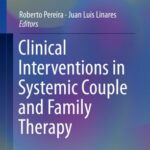 خرید و دانلود نسخه کامل کتاب Clinical Interventions in Systemic Couple and Family Therapy –  PDF