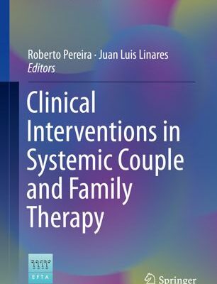 خرید و دانلود نسخه کامل کتاب Clinical Interventions in Systemic Couple and Family Therapy –  PDF