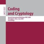 خرید و دانلود نسخه کامل کتاب Coding and Cryptology: Second International Workshop, IWCC 2009, Zhangjiajie, China, June 1-5, 2009. Proceedings