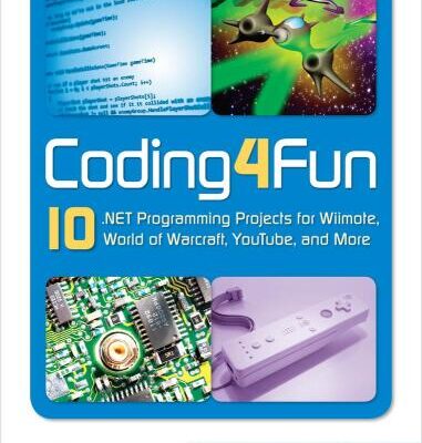خرید و دانلود نسخه کامل کتاب Coding4fun: 10 .Net Programming Projects for Wiimote, Youtube, World of Warcraft, and More