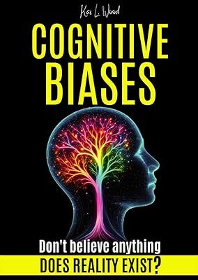 خرید و دانلود نسخه کامل کتاب COGNITIVE BIASES: Does Reality Exist? Don’t believe anything –  +  Pdf