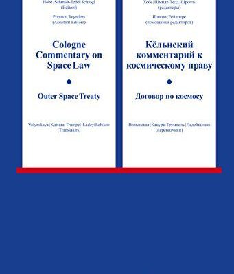 خرید و دانلود نسخه کامل کتاب Cologne Commentary on Space Law – Outer Space Treaty / Kël’nskij kommentarij k kosmiceskomu pravu – Dogovor po kosmosu: Kël’nskij kommentarij k kosmiceskomu pravu – Dogovor po kosmosu