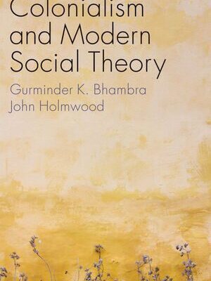 خرید و دانلود نسخه کامل کتاب Colonialism and Modern Social Theory –  PDF