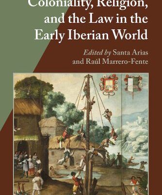 خرید و دانلود نسخه کامل کتاب Coloniality, Religion, and the Law in the Early Iberian World –  PDF