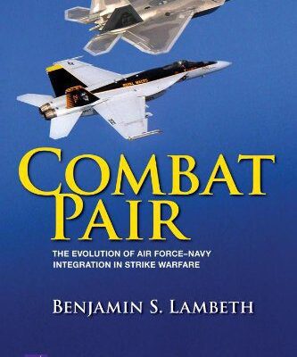 خرید و دانلود نسخه کامل کتاب COMBAT PAIR: The Evolution of Air Force-navy Integration in Strike Warfare –  PDF