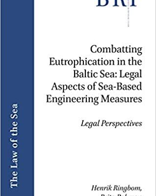 خرید و دانلود نسخه کامل کتاب Combatting Eutrophication in the Baltic Sea: Legal Aspects of Sea-Based Engineering Measures (Brill Research Perspectives in International Law –  Pdf