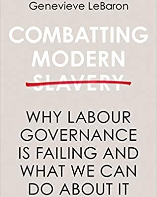 خرید و دانلود نسخه کامل کتاب Combatting Modern Slavery: Why Labour Governance is Failing and What We Can Do About It –  Pdf