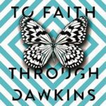 خرید و دانلود نسخه کامل کتاب Coming to Faith Through Dawkins: 12 Essays on the Pathway from New Atheism to Christianity –  +  Pdf