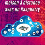 خرید و دانلود نسخه کامل کتاب Commander sa maison à distance avec un Raspberry Pi