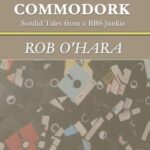 خرید و دانلود نسخه کامل کتاب Commodork: Sordid Tales from a BBS Junkie