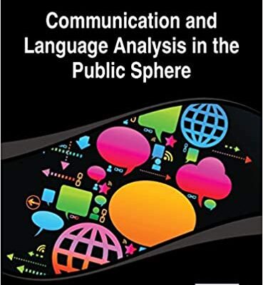 خرید و دانلود نسخه کامل کتاب Communication and Language Analysis in the Public Sphere (Advances in Linguistics and Communication Studies (Alcs) Boo) –  Pdf