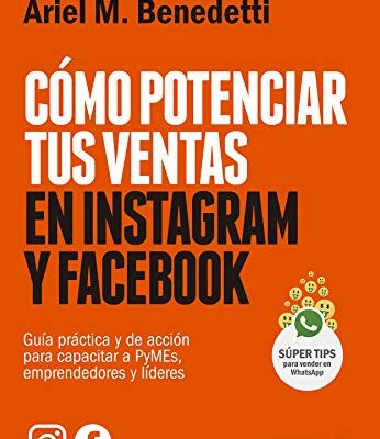 خرید و دانلود نسخه کامل کتاب Cómo potenciar tus ventas en Instagram y Facebook. Guía práctica y de acción para capacitar a PyMEs, emprendedores y líderes (Spanish Edition) [2020] –  +  pdf