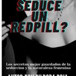 خرید و دانلود نسخه کامل کتاب ¿Comó seduce un Redpill? (Spanish Edition) –  +  PDF