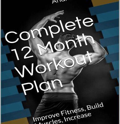 خرید و دانلود نسخه کامل کتاب Complete 12 Month Workout Plan: Improve Fitness, Build Muscles, Increase Strenght –  PDF