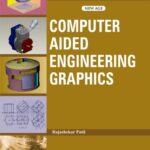 خرید و دانلود نسخه کامل کتاب Computer Aided Engineering Graphics: (as Per the New Syllabus, B. Tech. I Year of U.P. Technical University)